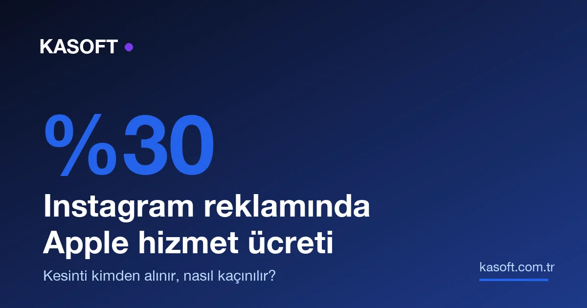 Instagram reklamında Apple hizmet ücreti: yüzde 30 kesinti kimden alınır, nasıl kaçınılır?