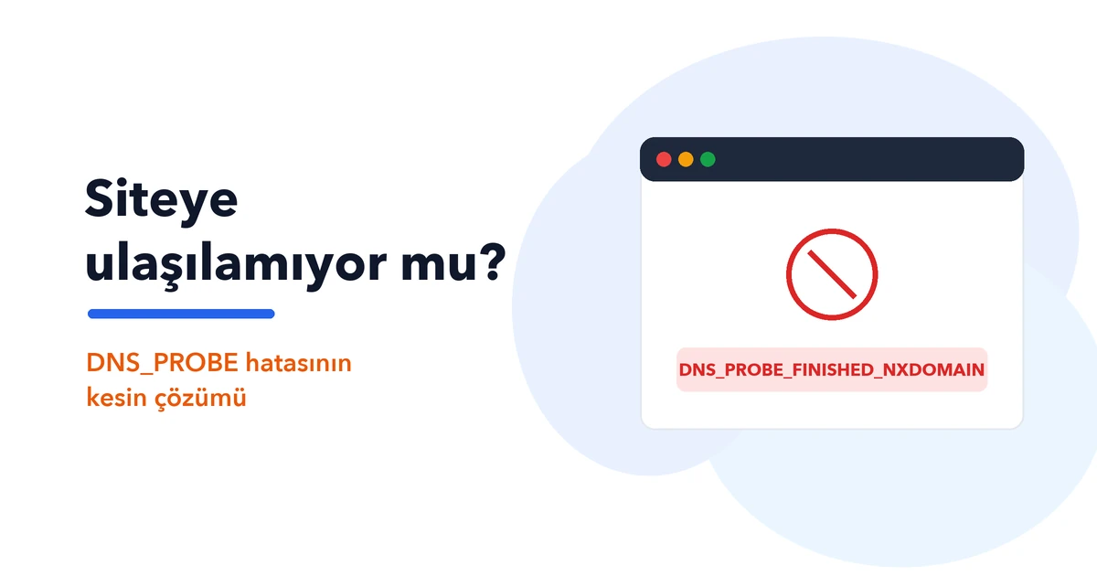 DNS_PROBE_FINISHED_NXDOMAIN Hatası: Kesin Çözüm
