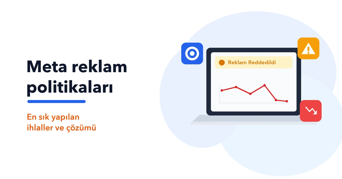 Meta Reklam Politikaları: En Sık Yapılan İhlaller