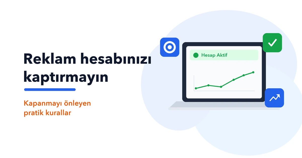 Reklam Hesabını Kapanmaktan Koruyan 10 Kural