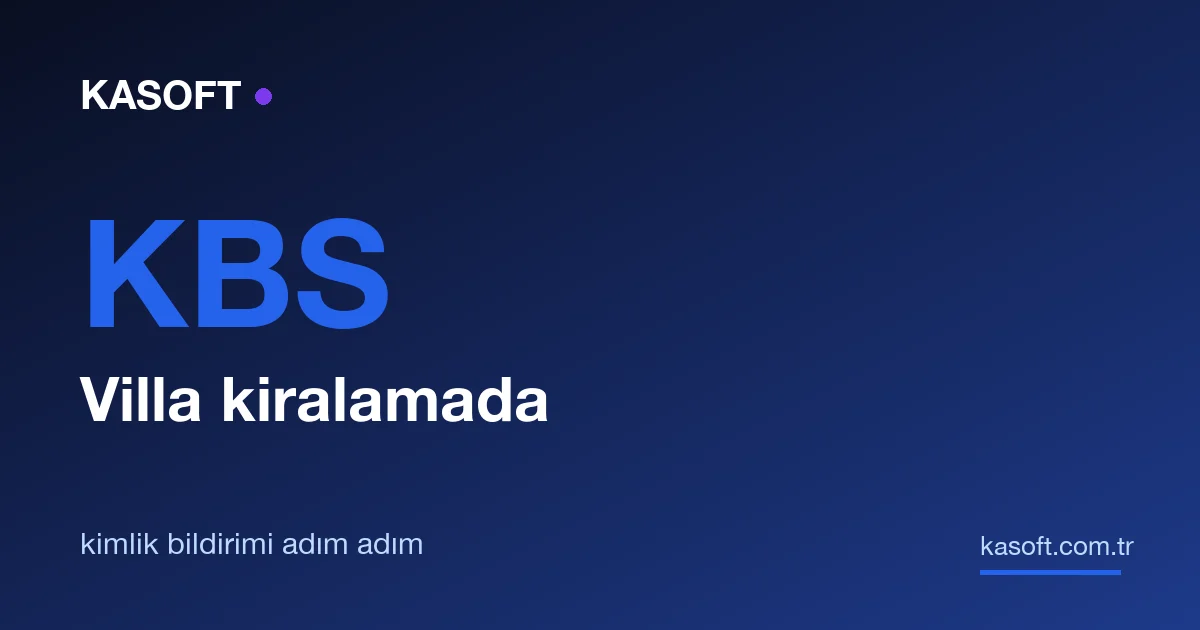 Villa kiralamada KBS: kimlik bildirimi adım adım
